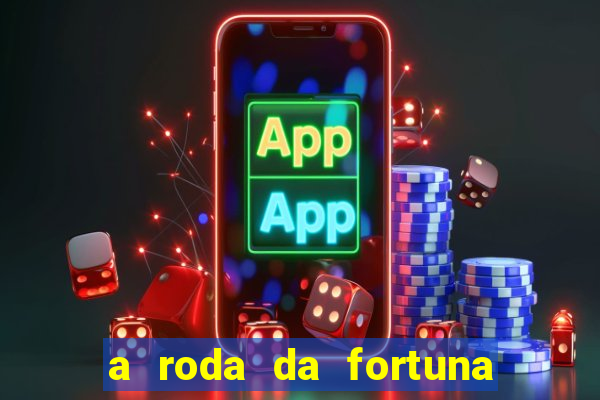 a roda da fortuna tarot conselho